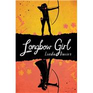 Longbow Girl by Davies, Linda, 9780545853453