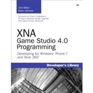 XNA Game Studio 4.0 Programming Developing for Windows Phone 7 and Xbox 360 by Miller, Tom; Johnson, Dean, 9780672333453