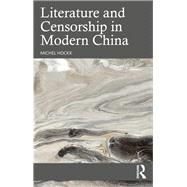 Literature and Censorship in Modern China by Michel Hockx, 9781040513453