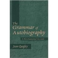The Grammar of Autobiography: A Developmental Account by Quigley,Jean, 9781138003453