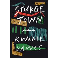 Sturge Town Poems by Dawes, Kwame, 9781324123453