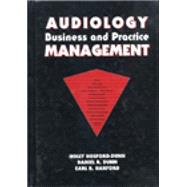 Audiology Business and Practice Management by Hosford-Dunn, Holly; Dunn, Daniel R.; Harford, Earl R., 9781565933453
