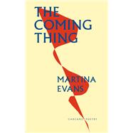 The Coming Thing by Evans, Martina, 9781800173453