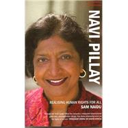Navi Pillay Realising Human Rights for All by Naidu, Sam, 9781906413453
