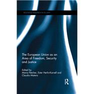 The European Union As an Area of Freedom, Security and Justice by Fletcher, Maria; Herlin-karnell, Ester; Matera, Claudio, 9780367193454