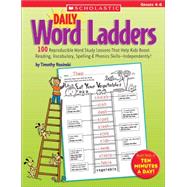 Daily Word Ladders: Grades 46 100 Reproducible Word Study Lessons That Help Kids Boost Reading, Vocabulary, Spelling & Phonics SkillsIndependently! by Rasinski, Timothy, 9780439773454