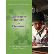 Laboratory Inquiry In Chemistry by Bauer, Richard; Birk, James; Sawyer, Doug, 9780495113454