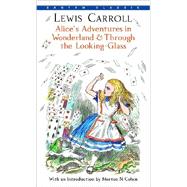 Alice's Adventures in Wonderland & Through the Looking-Glass by Carroll, Lewis, 9780553213454