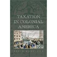 Taxation in Colonial America by Rabushka, Alvin, 9780691133454