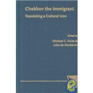 Chekhov The Immigrant by Finke, Michael C.; De Sherbinin, Julie, 9780893573454