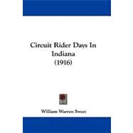 Circuit Rider Days in Indiana by Sweet, William Warren, 9781104023454