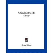 Changing Moods by Elliston, George, 9781120173454