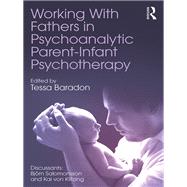 Paternal Subjectivity: Working With Fathers in Psychoanalytic Parent-Infant Psychotherapy by Baradon; Tessa, 9781138093454