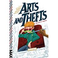 Arts and Thefts by Hymas, Allison K., 9781481463454