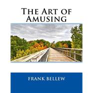 The Art of Amusing by Bellew, Frank, 9781508663454