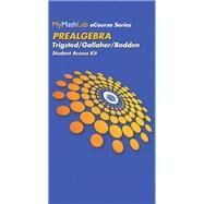 MyLab Math for Trigsted/Gallaher/Bodden Prealgebra -- Access Card by Trigsted, Kirk; Bodden, Kevin; Gallaher, Randall, 9780321783455