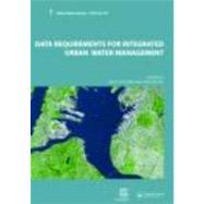 Data Requirements for Integrated Urban Water Management: Urban Water Series - UNESCO-IHP by Fletcher,Tim;Fletcher,Tim, 9780415453455
