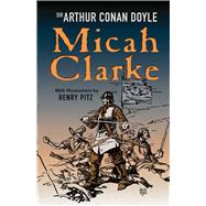 Micah Clarke by Doyle, Sir Arthur Conan; Pitz, Henry C., 9780486813455