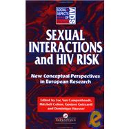 Sexual Interactions and HIV Risk: New Conceptual Perspectives in European Research by Cohen,Mitchell;Cohen,Mitchell, 9780748403455