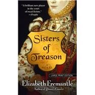 Sisters of Treason by Fremantle, Elizabeth, 9781410473455
