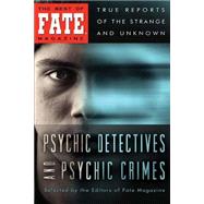 Psychic Detectives and Psychic Crimes by Fate Magazine; Steiger, Brad; Gaddis, Vincent H.; Fuller, Curtis, 9781502473455