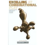 Excelling at Combinational Play Learn To Identify And Exploit Tactical Chances by Aagaard, Jacob, 9781857443455