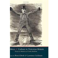 Politics and Culture in Victorian Britain Essays in Memory of Colin Matthew by Ghosh, Peter; Goldman, Lawrence, 9780199253456