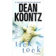 Ticktock A Novel by KOONTZ, DEAN, 9780345533456