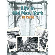 Life in Old New York 24 Cards by Cirker, Hayward, 9780486283456