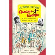 The Journey That Saved Curious George by Borden, Louise; Drummond, Allan, 9780544763456