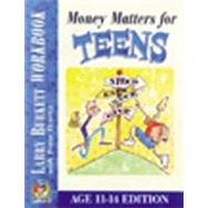 Money Matters Workbook for Teens (ages 11-14) by Burkett, Larry, 9780802463456