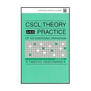 Cscl: Theory and Practice of An Emerging Paradigm by Koschmann; Timothy, 9780805813456