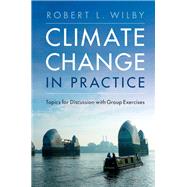 Climate Change in Practice by Wilby, Robert L., 9781107143456