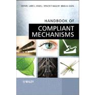 Handbook of Compliant Mechanisms by Howell, Larry L.; Magleby, Spencer P.; Olsen, Brian M., 9781119953456