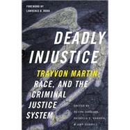 Deadly Injustice by Bobo, Lawrence D.; Johnson, Devon; Farrell, Amy; Warren, Patricia Y., 9781479873456