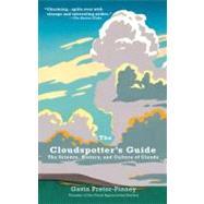 The Cloudspotter's Guide The Science, History, and Culture of Clouds by Pretor-Pinney, Gavin, 9780399533457