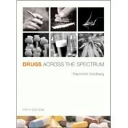 Drugs Across the Spectrum (with InfoTrac) by Goldberg, Raymond, 9780495013457