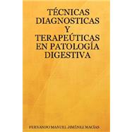 Tecnicas Diagnosticas Y Terapeuticas En Patologia Digestiva by Macias, Fernando Manuel Jimenez, 9781430323457