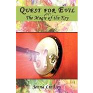 Quest for Evil : The Magic of the Key by LINDSEY JENNA, 9781440153457