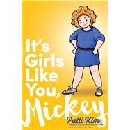 It's Girls Like You, Mickey by Kim, Patti, 9781534443457