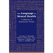 The Language of Mental Health: A Glossary of Psychiatric Terms by Shahrokh, Narriman C., 9781585623457