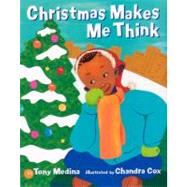 Christmas Makes Me Think by Medina, Tony, 9781600603457