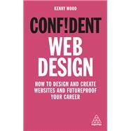 Confident Web Design by Wood, Kenny, 9781789663457