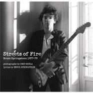 Streets of Fire: Bruce Springsteen in Photographs and Lyrics 1977-1979 by Meola, Eric; Springsteen, Bruce (CON), 9780062133458