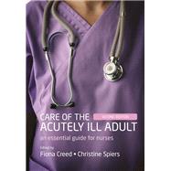 Care of the Acutely Ill Adult by Creed, Fiona; Spiers, Christine, 9780198793458