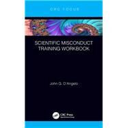 Scientific Misconduct Training Workbook by D'angelo, John Gaetano, 9780367223458