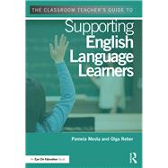 The Classroom Teacher's Guide to Supporting English Language Learners by Mesta, Pamela; Reber, Olga, 9780415733458