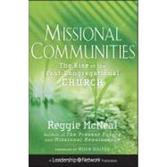 Missional Communities : The Rise of the Post-Congregational Church by McNeal, Reggie, 9780470633458