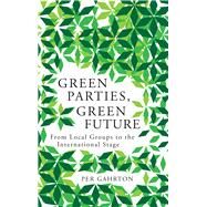 Green Parties, Green Future by Gahrton, Per; Lucas, Caroline, 9780745333458