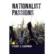 Nationalist Passions by Kaufman, Stuart J., 9780801453458